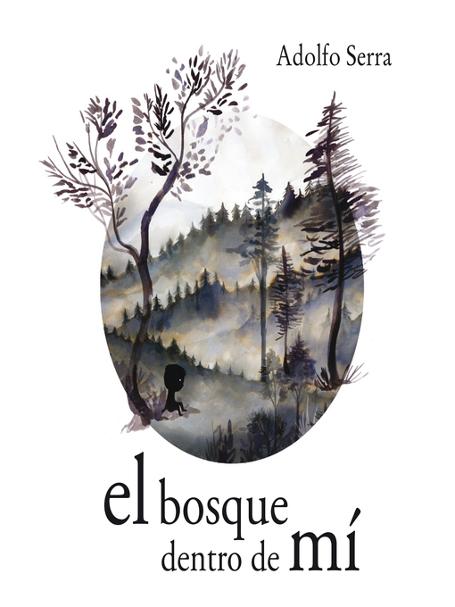 Title details for El bosque dentro de mí by Adolfo Serra - Available